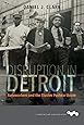 Disruption in Detroit: Autoworkers and the Elusive Postwar Boom (Working Class in American History)