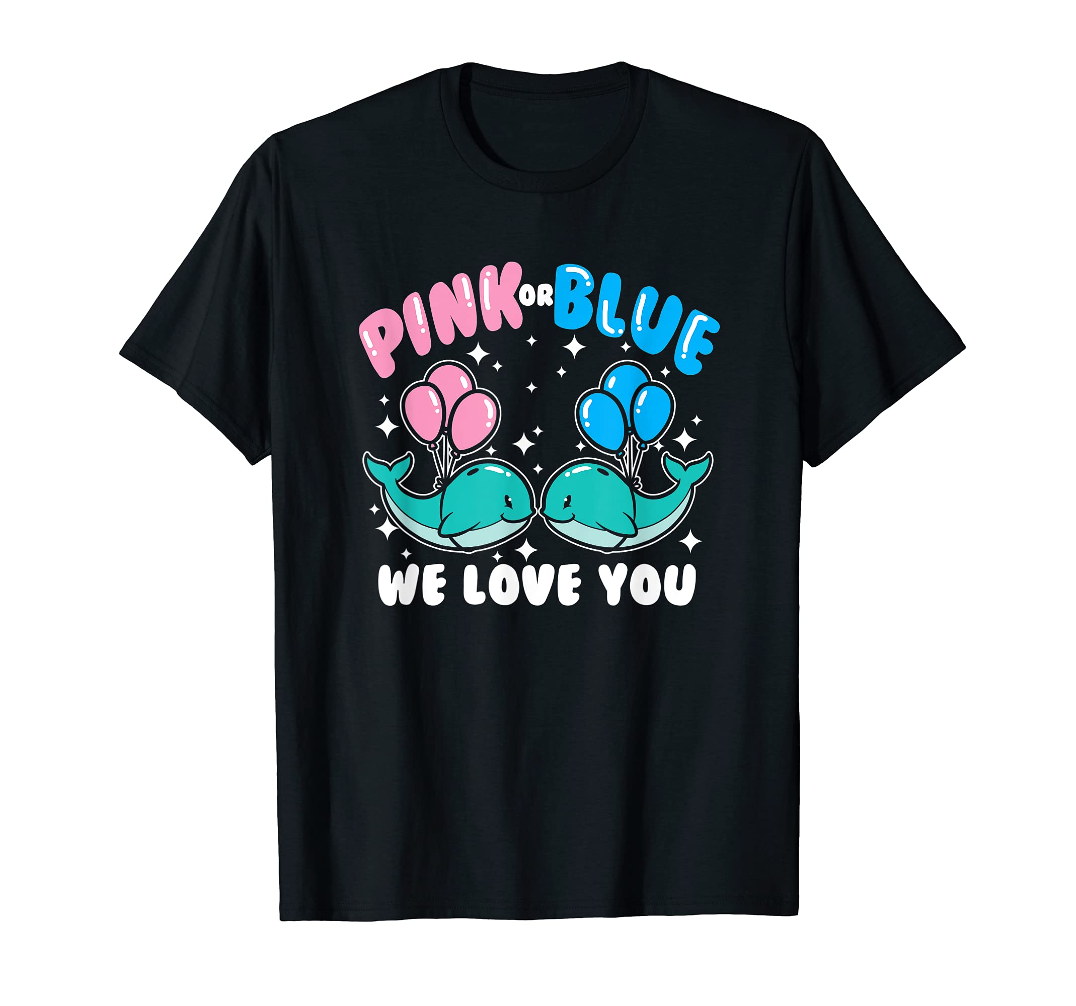 Pink Or Blue We Love You - Gender Reveal Baby Shower T-Shirt