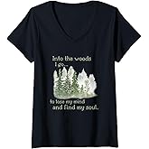 Womens Into The Woods I Go To Lose My Mind and Find My Soul. V-Neck T-Shirt