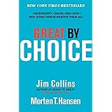 Great by Choice: Uncertainty, Chaos, and Luck--Why Some Thrive Despite Them All (Good to Great, 5)