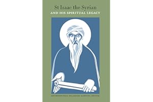 St. Isaac the Syrian and His Spiritual Legacy