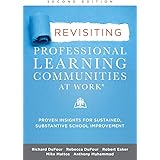 Revisiting Professional Learning Communities at Work®: Proven Insights for Sustained, Substantive School Improvement, Second