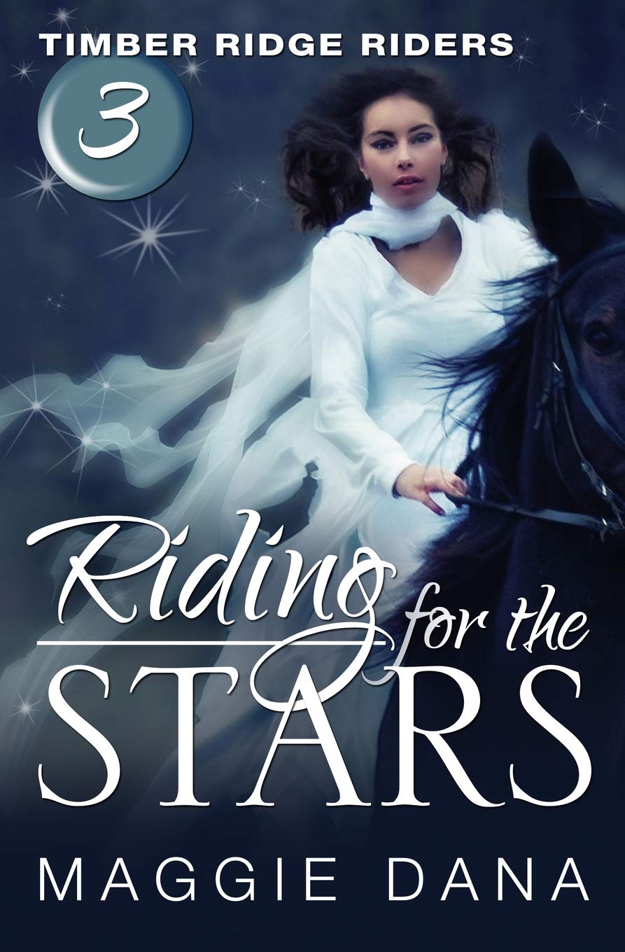 Riding For The Stars Timber Ridge Riders Volume 3 Dana Maggie Amazon Com Books