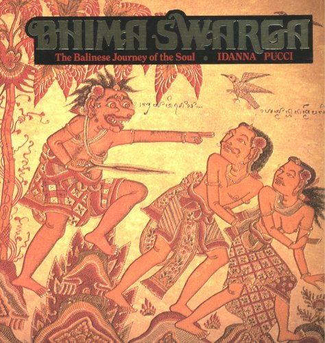 Bhima Swarga: The Balinese Journey of the Soul by Idanna Pucci
