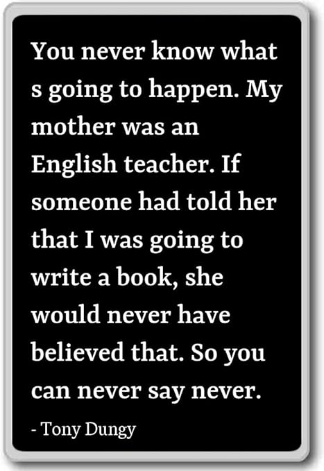 You Never Know What S Going To Happen My Mother Tony Dungy Quotes Fridge Magnet Black Amazon Co Uk Kitchen Home amazon co uk