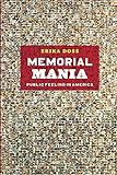Memorial Mania: Public Feeling in America by Erika Doss