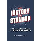 The History of Stand-Up: From Mark Twain to Dave Chappelle