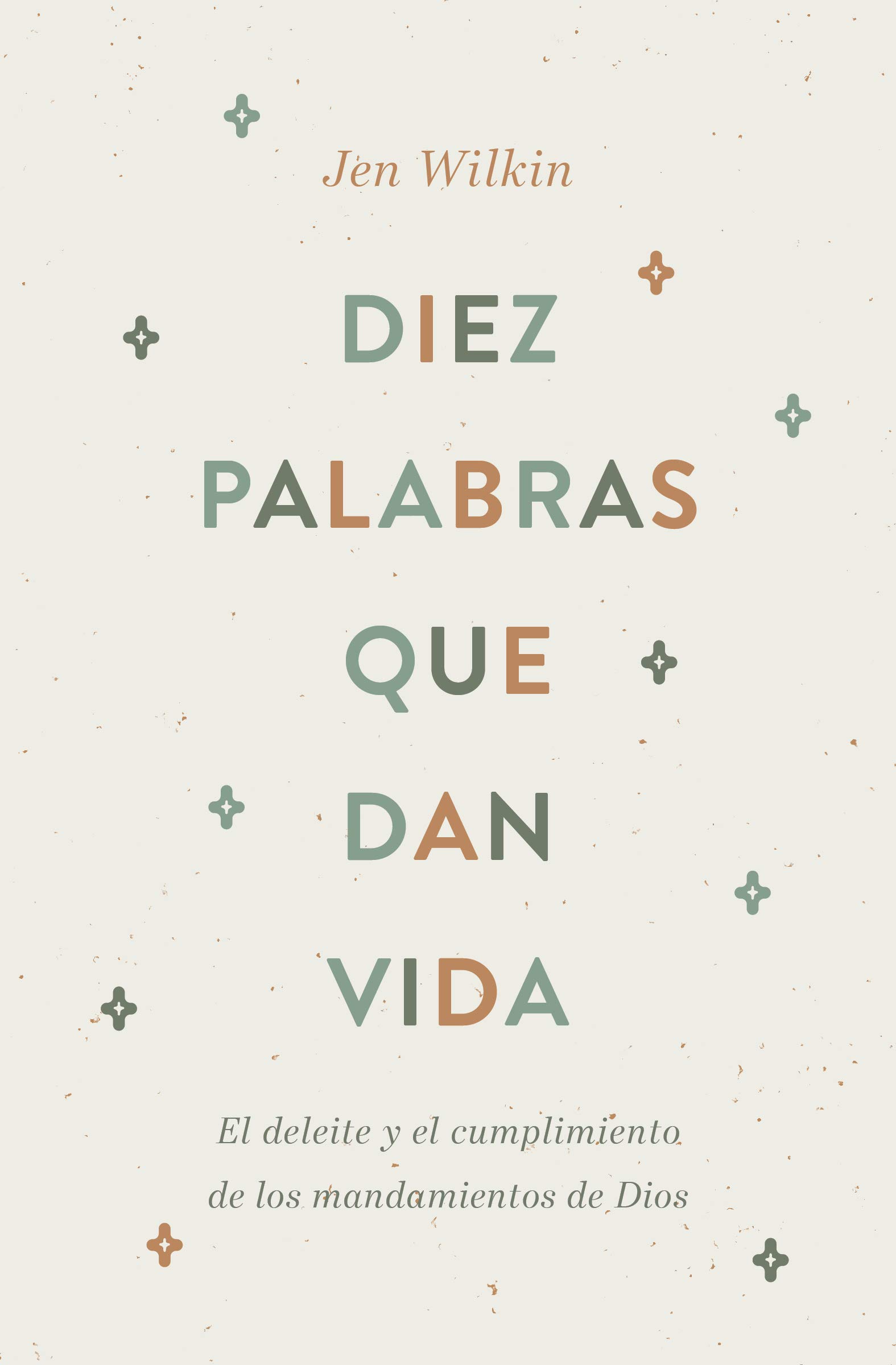 Diez palabras que dan vida: El deleite y el cumplimiento de los mandamientos de Dios (Spanish Edition) Diez palabras que dan vida: El deleite y el cumplimiento de los mandamientos de Dios (Spanish Edition) Paperback
