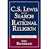 C.S. Lewis and the Search for Rational Religion (Revised and Updated)