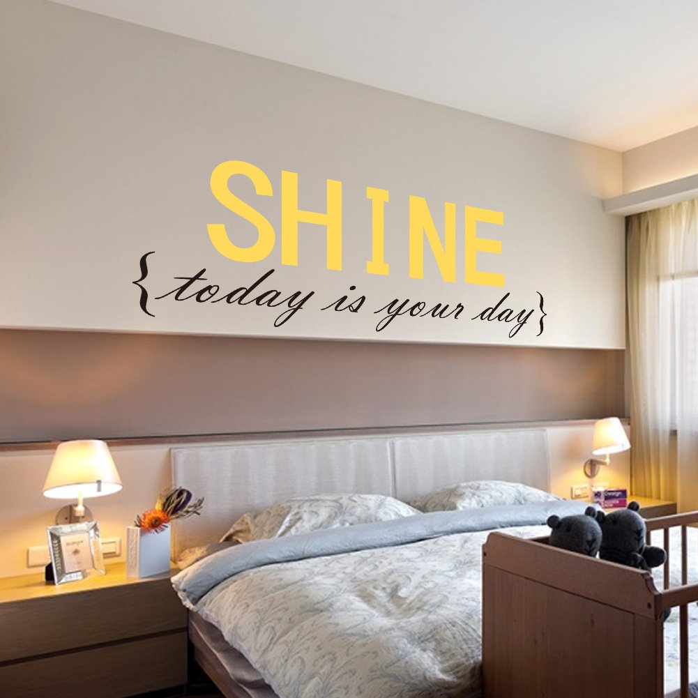 Amazon Com Shine Today Is Your Day Quote Vinyl Wall Decals
