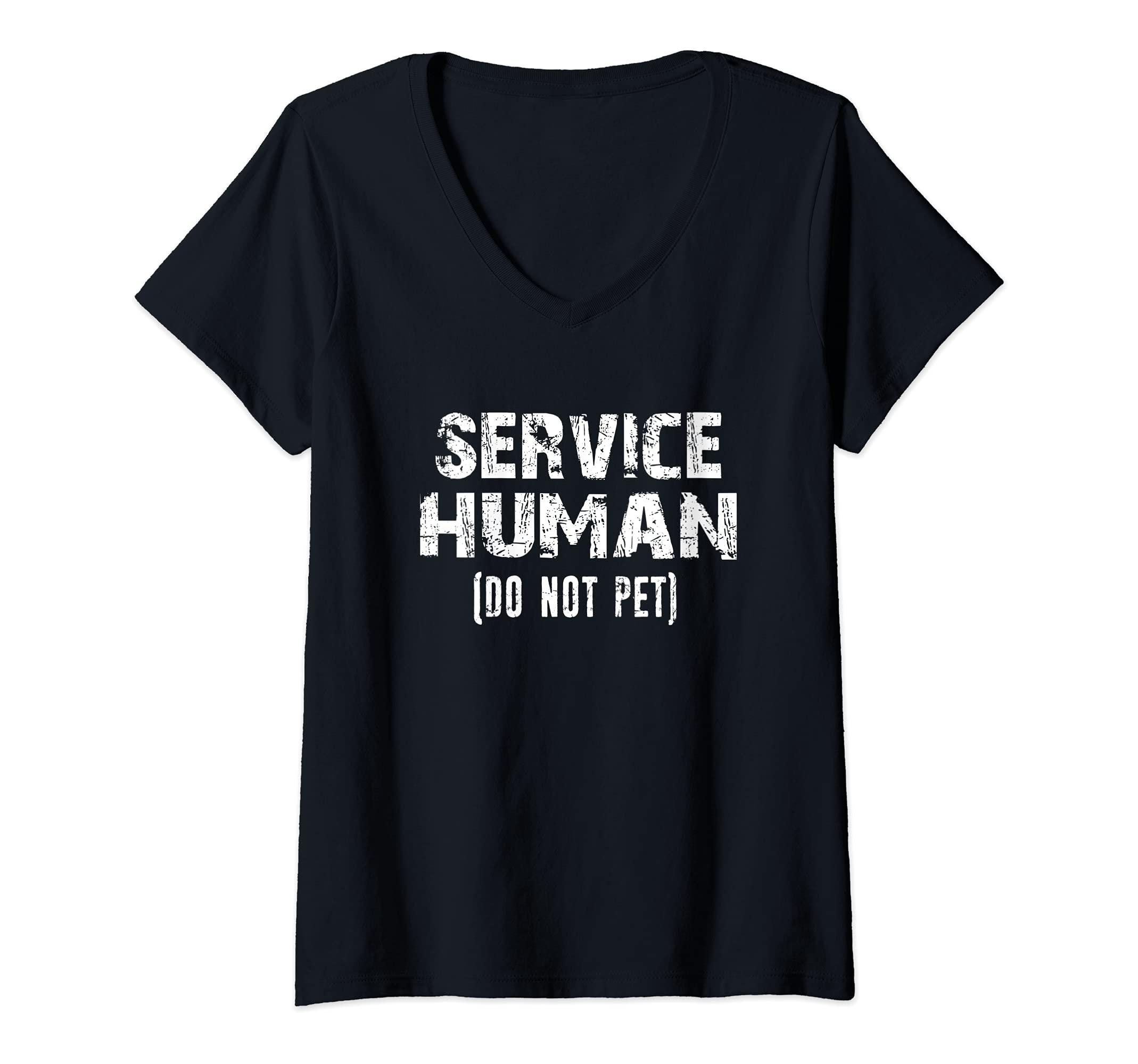 Womens Service Human Do Not Pet Service Animal Pet Dog Blind V-Neck T-Shirt