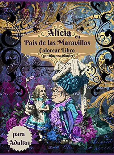 Libro para colorear de Alicia en el País de las Maravillas para adultos: Libro para colorear antiestrés con hermosos diseños impresionantes y ... y mujeres que aman las páginas para colorear