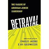 Betrayal: The Failure of American Jewish Leadership