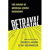 Betrayal: The Failure of American Jewish Leadership