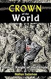 Crown of the World--Book 1: Knight of the Temple by 