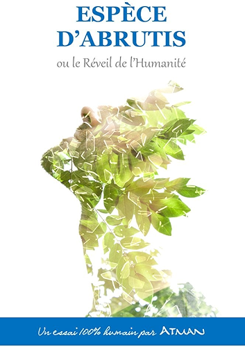 Download ESPÈCE D'ABRUTIS ou le Réveil de l'Humanité PDF