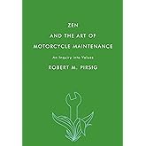 Zen and the Art of Motorcycle Maintenance: An Inquiry into Values