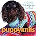 PuppyKnits: 12 QuickKnit Fashions for Your Best Friend by
