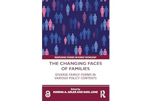 The Changing Faces of Families: Diverse Family Forms in Various Policy Contexts (Routledge Studies in Family Sociology)