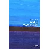 Smell: A Very Short Introduction (Very Short Introductions)