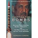 Shopping for Bombs: Nuclear Proliferation, Global Insecurity, and the Rise and Fall of the A.Q. Khan Network