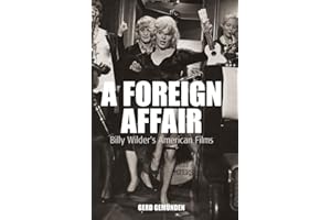 A Foreign Affair: Billy Wilder's American Films (Film Europa Book 5)