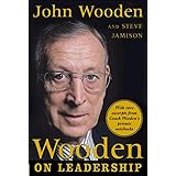 Wooden on Leadership: How to Create a Winning Organization