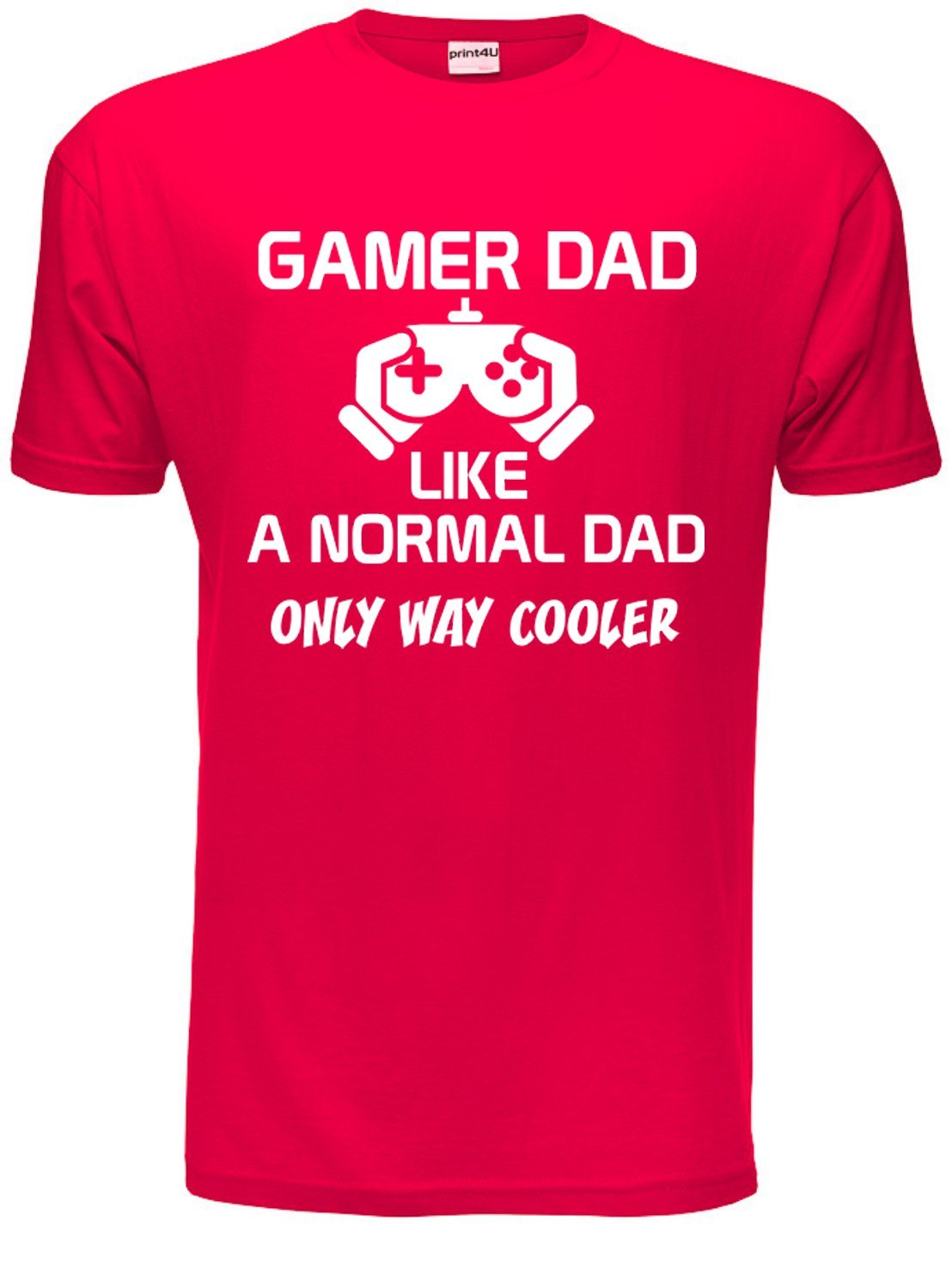 Print4u Gamer Dad Like A Normal Dad S X T Shirt