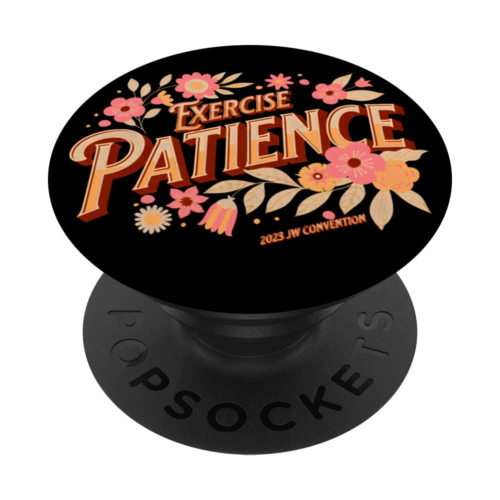 Jehovahs Witness 2023 Convention Exercise Patience JW ORG JW PopSockets Swappable PopGrip