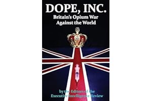 DOPE, INC. Britain's Opium War Against the World