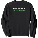Linux Sudo rm rf Programmer, Engineer, Opensource Funny Sweatshirt