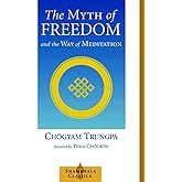 The Myth of Freedom and the Way of Meditation (Shambhala Classics)