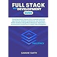 FULL STACK WEB DEVELOPMENT GUIDE: Everything Node JS, Express, APIs, Embedded JavaScript (EJS), React JS, Database Fundamentals, SQL Databases, NoSQL ... STACK WEB DEVELOPMENT GUIDE CRASH COURSE)