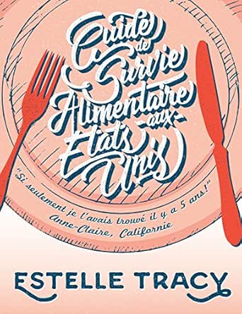 Amazon Com Guide De Survie Alimentaire Aux Etats Unis French Edition Ebook Tracy Estelle Kindle Store