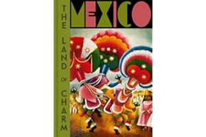 Mexico: The Land of Charm