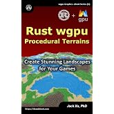 Rust wgpu Procedural Terrains : Create Stunning Landscapes for Your Games