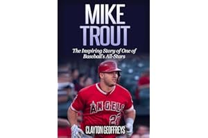 Mike Trout: The Inspiring Story of One of Baseball’s All-Stars (Baseball Biography Books)
