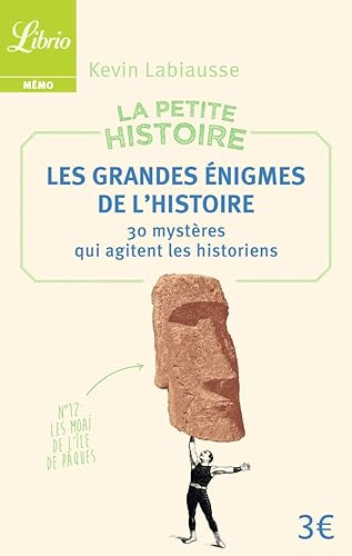 Download La petite histoire : Les grandes énigmes de l'Histoire. 30 mystères qui agitent les historiens PDF