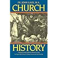 Church History : A Complete History of the Catholic Church to the Present Day