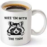 Gelid Rizz 'Em With The Tism Mug - Funny Raccoon Meme Gag Gifts For For Men Women Boyfriend Girlfriend - Autism Awareness Birthday Present For Him Her Best Friend - 11oz White Coffee Tea Cup