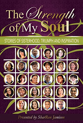 Download The Strength of My Soul: Stories of Sisterhood, Triumph and Inspiration Download The Strength of My Soul: Stories of Sisterhood, Triumph and Inspiration