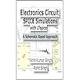 Electronics Circuit SPICE Simulations with LTspice: A Schematic Based Approach (Electronics Circuit Simulations)