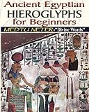 ANCIENT EGYPTIAN HIEROGLYPHS FOR BEGINNERS