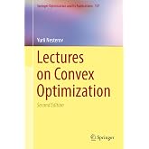 Lectures on Convex Optimization (Springer Optimization and Its Applications, 137)