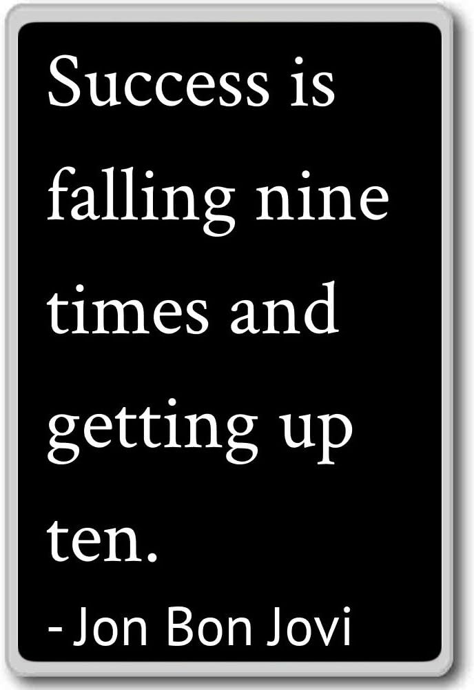 Success is falling nine times and getting up t... - Jon Bon Jovi quotes fridge magnet, Black