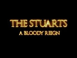 Watch The Stuarts A Bloody Reign Prime Video - 