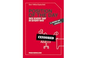 Position of the Day Revised and Updated: Sex Every Day in Every Way