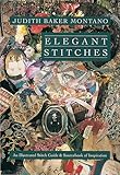 Elegant Stitches: An Illustrated Stitch Guide & Source Book of Inspiration by 