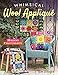 Whimsical Wool Appliqué: 50 Blocks, 7 Quilt Projects