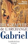 Biographie de l'Archange Gabriel (French Edition) by Pierre Jovanovic